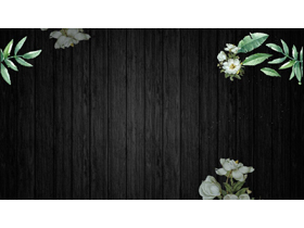 黑色木纹绿叶鲜花PPT背景图片